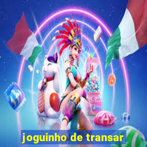 joguinho de transar